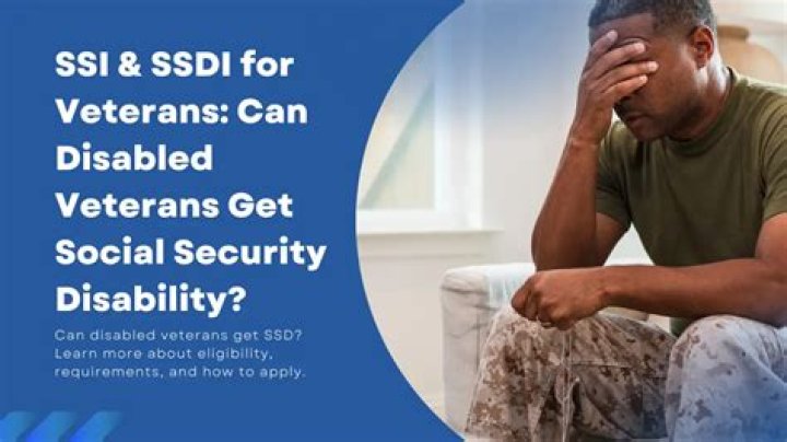 Can 100% disabled veteran get SSDI?