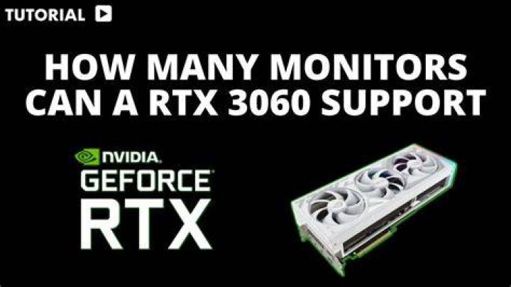 How many monitors can a RTX 3060 support?