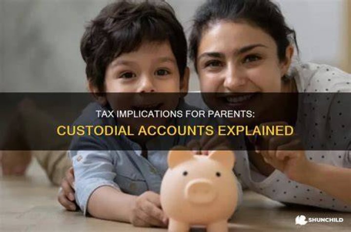 What are the tax considerations for custodial accounts?