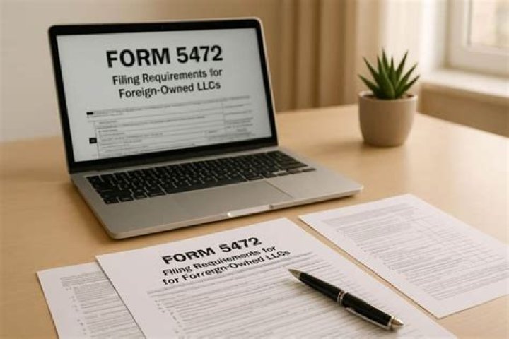 When do foreign owned LLCs have to file Form 5472?